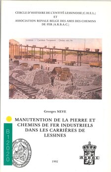 Manutention de la pierre et chemins de fer industriels dans les carrières de Lessines